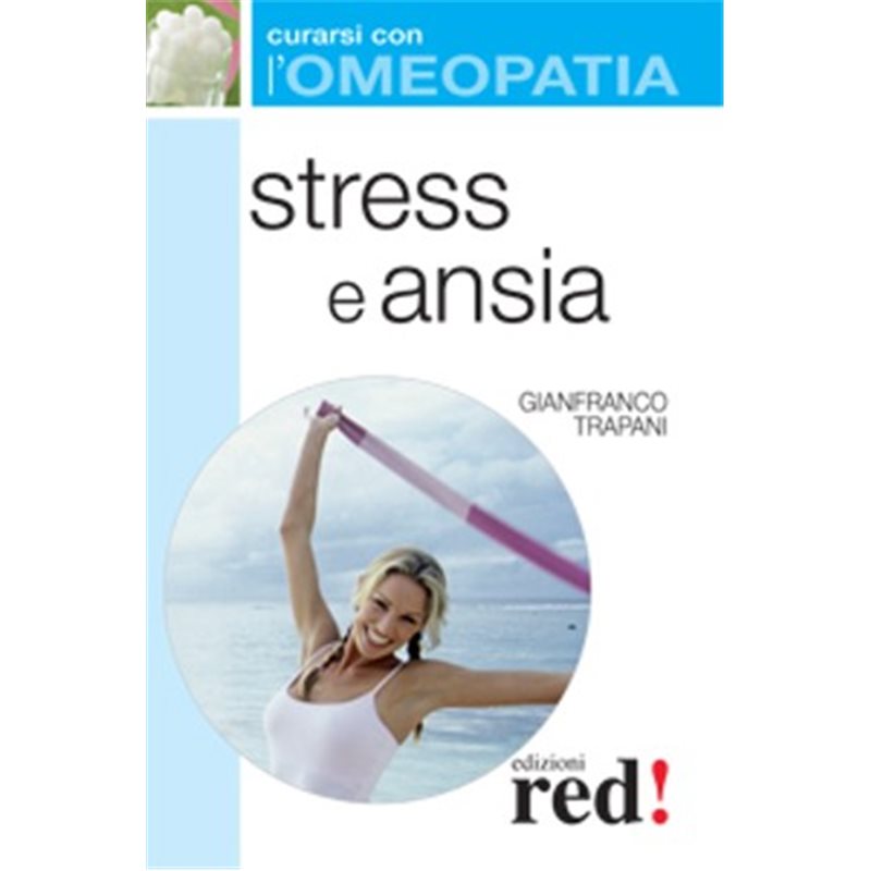 Curarsi con l'Omeopatia - Stress e ansia